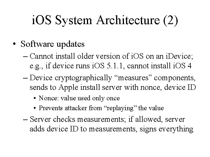 i. OS System Architecture (2) • Software updates – Cannot install older version of