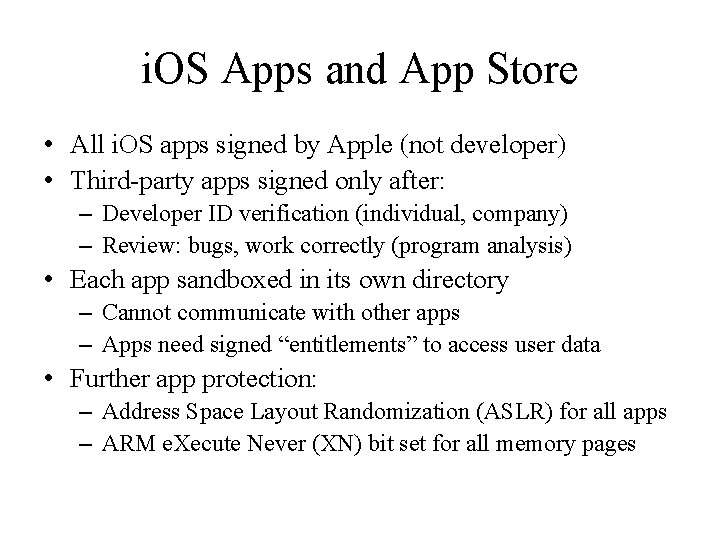 i. OS Apps and App Store • All i. OS apps signed by Apple