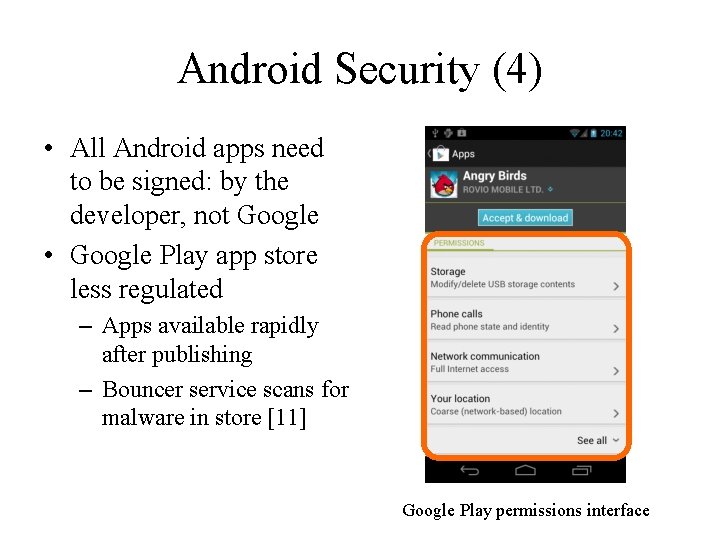 Android Security (4) • All Android apps need to be signed: by the developer,