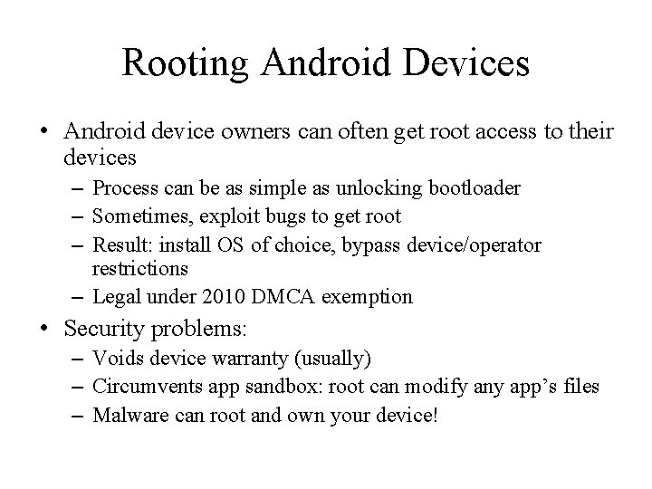 Rooting Android Devices • Android device owners can often get root access to their