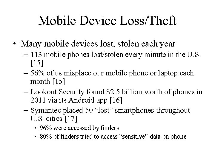 Mobile Device Loss/Theft • Many mobile devices lost, stolen each year – 113 mobile