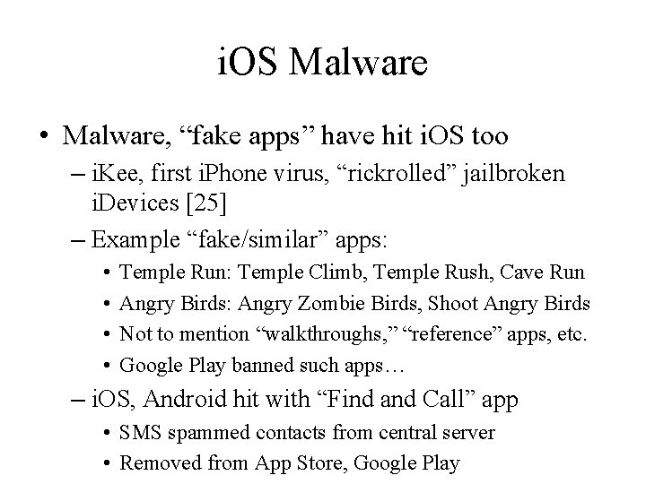 i. OS Malware • Malware, “fake apps” have hit i. OS too – i.