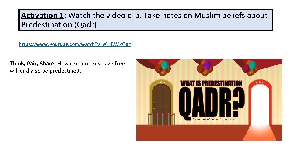 Activation 1: Watch the video clip. Take notes on Muslim beliefs about Predestination (Qadr)