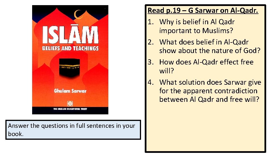 Read p. 19 – G Sarwar on Al-Qadr. 1. Why is belief in Al