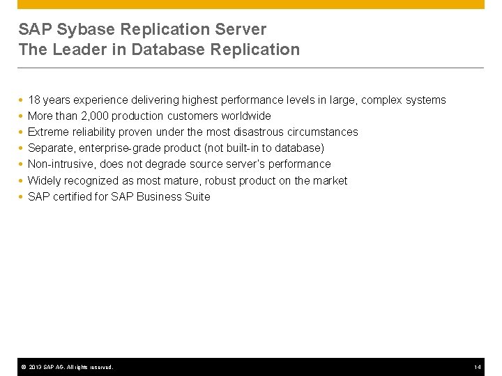 SAP Sybase Replication Server The Leader in Database Replication 18 years experience delivering highest