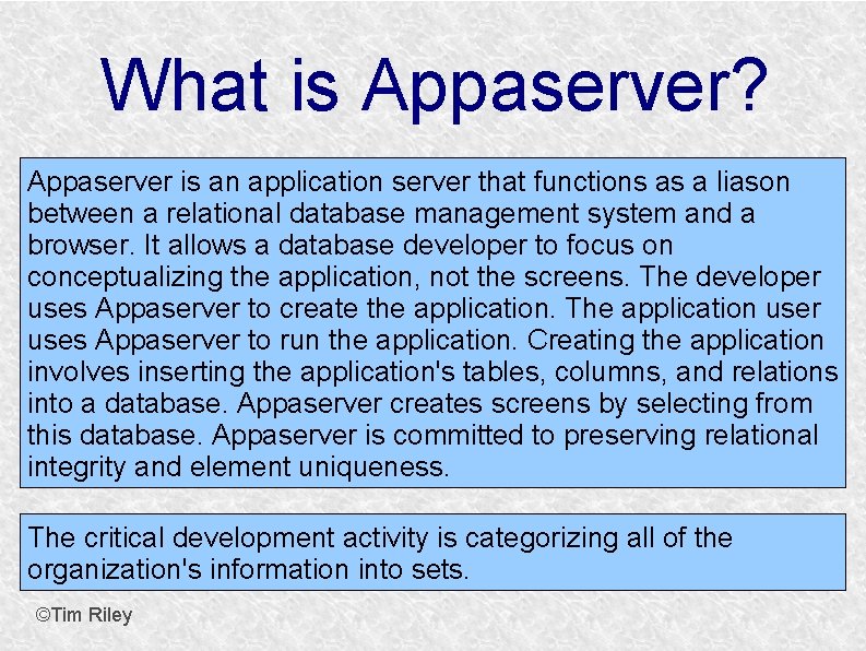 What is Appaserver? Appaserver is an application server that functions as a liason between