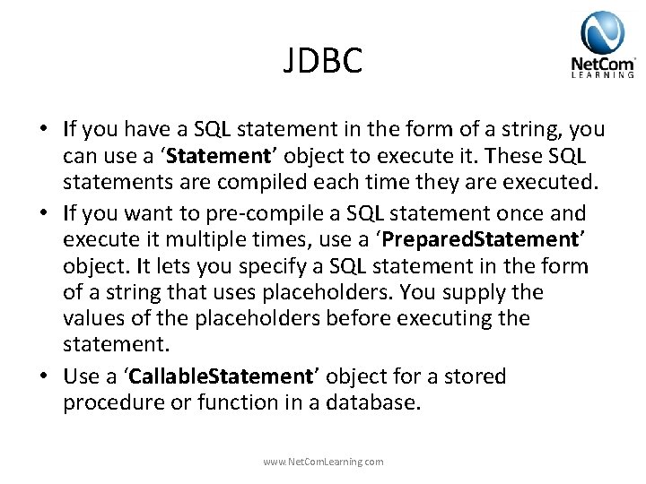 JDBC • If you have a SQL statement in the form of a string, JDBC • If you have a SQL statement in the form of a string,