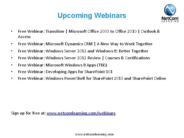 Upcoming Webinars • Free Webinar: Transition | Microsoft Office 2003 to Office 2010 | Upcoming Webinars • Free Webinar: Transition | Microsoft Office 2003 to Office 2010 |