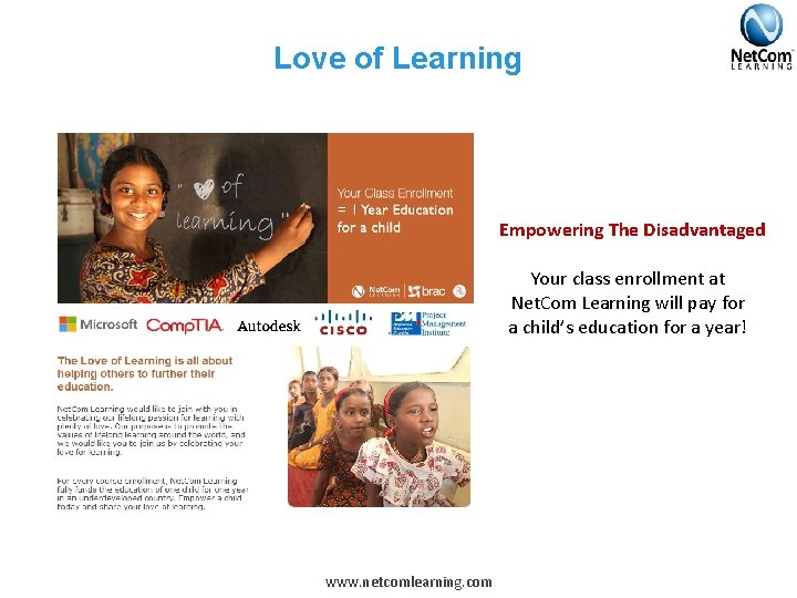 Love of Learning Empowering The Disadvantaged Your class enrollment at Net. Com Learning will Love of Learning Empowering The Disadvantaged Your class enrollment at Net. Com Learning will