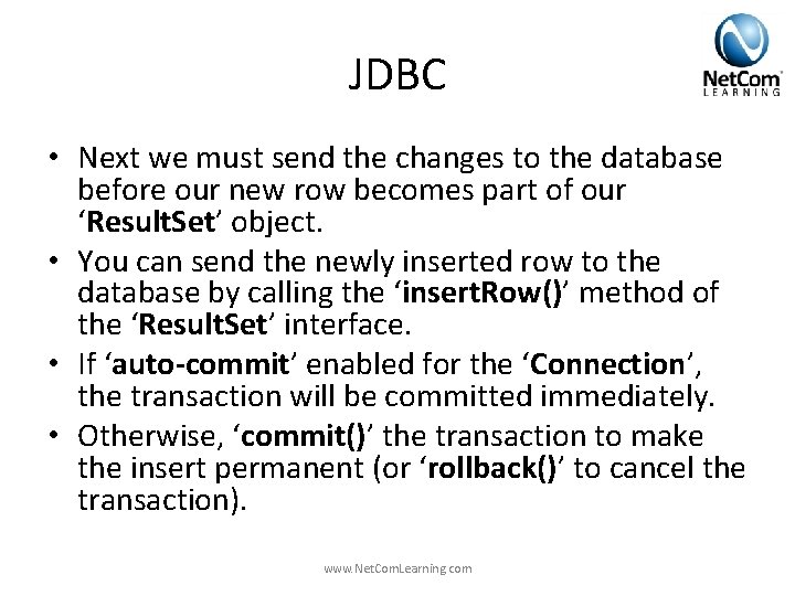JDBC • Next we must send the changes to the database before our new JDBC • Next we must send the changes to the database before our new