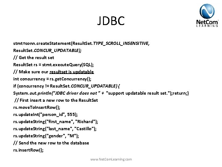 JDBC stmt=conn. create. Statement(Result. Set. TYPE_SCROLL_INSENSITIVE, Result. Set. CONCUR_UPDATABLE); // Get the result set JDBC stmt=conn. create. Statement(Result. Set. TYPE_SCROLL_INSENSITIVE, Result. Set. CONCUR_UPDATABLE); // Get the result set