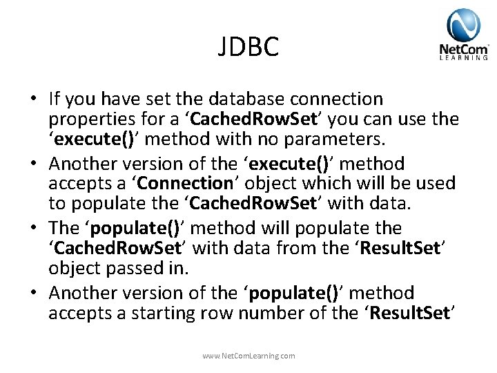 JDBC • If you have set the database connection properties for a ‘Cached. Row. JDBC • If you have set the database connection properties for a ‘Cached. Row.