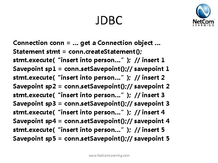 JDBC Connection conn = … get a Connection object … Statement stmt = conn. JDBC Connection conn = … get a Connection object … Statement stmt = conn.