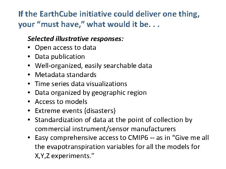 If the Earth. Cube initiative could deliver one thing, your “must have, ” what