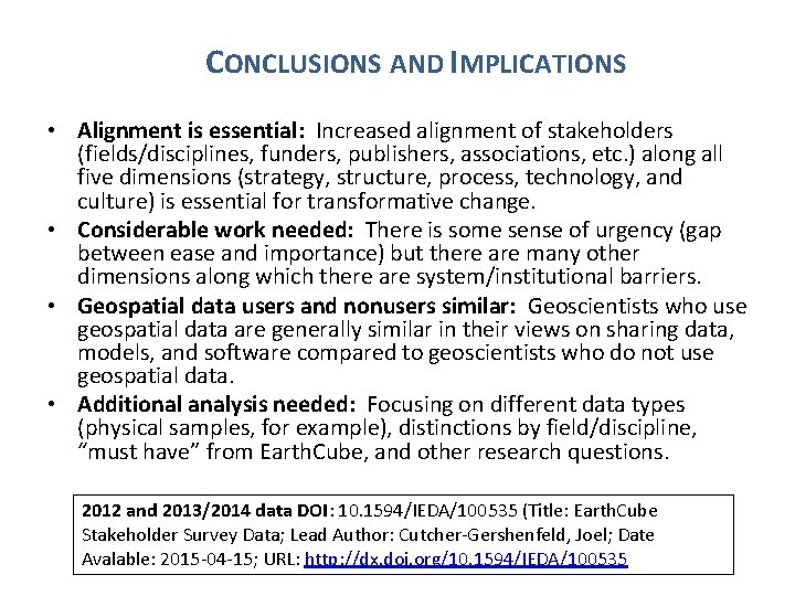 CONCLUSIONS AND IMPLICATIONS • Alignment is essential: Increased alignment of stakeholders (fields/disciplines, funders, publishers,
