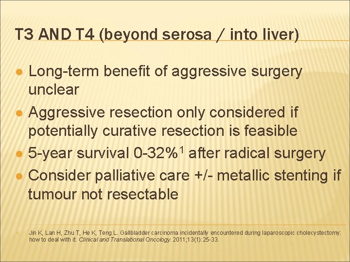 T 3 AND T 4 (beyond serosa / into liver) l l 1. Long-term