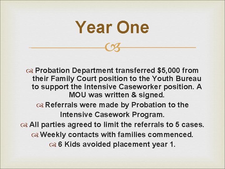 Year One Probation Department transferred $5, 000 from their Family Court position to the