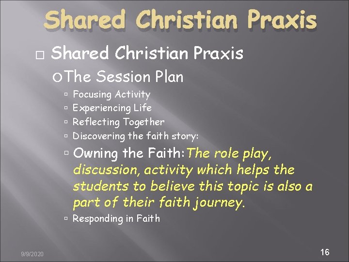 Shared Christian Praxis The Session Plan Focusing Activity Experiencing Life Reflecting Together Discovering the