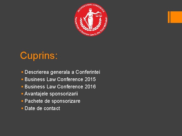 Cuprins: § Descrierea generala a Conferintei § Business Law Conference 2015 § Business Law
