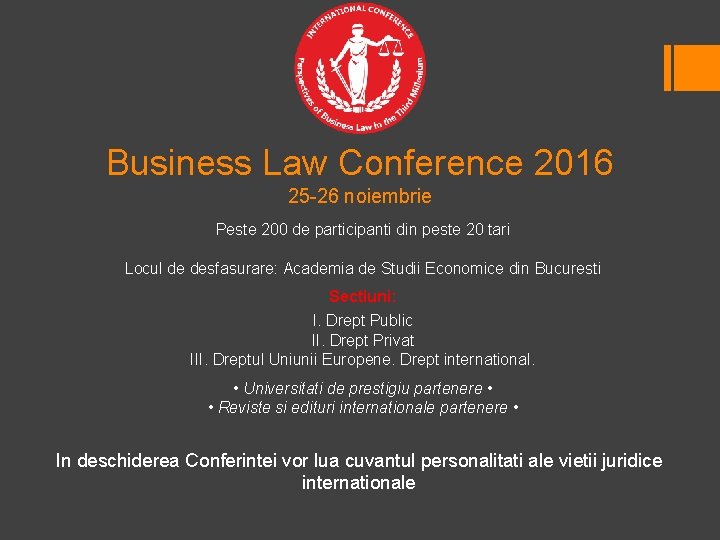 Business Law Conference 2016 25 -26 noiembrie Peste 200 de participanti din peste 20