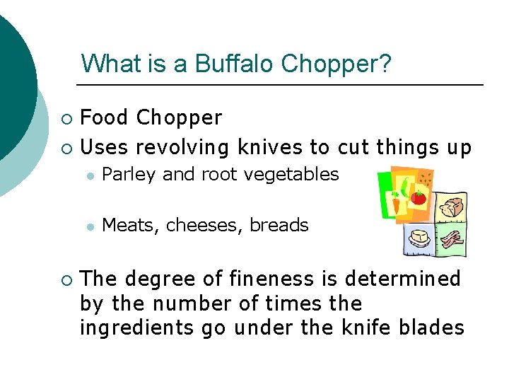 What is a Buffalo Chopper? Food Chopper ¡ Uses revolving knives to cut things