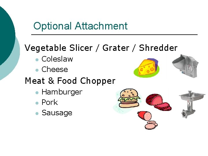 Optional Attachment Vegetable Slicer / Grater / Shredder l l Coleslaw Cheese Meat &