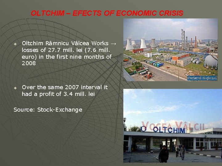 OLTCHIM – EFECTS OF ECONOMIC CRISIS u u Oltchim Râmnicu Vâlcea Works → losses