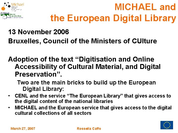 MICHAEL and the European Digital Library 13 November 2006 Bruxelles, Council of the Ministers