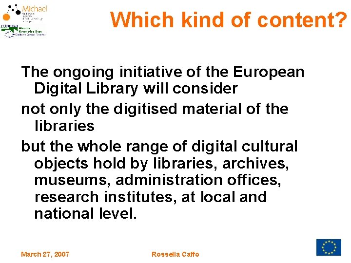 Which kind of content? The ongoing initiative of the European Digital Library will consider