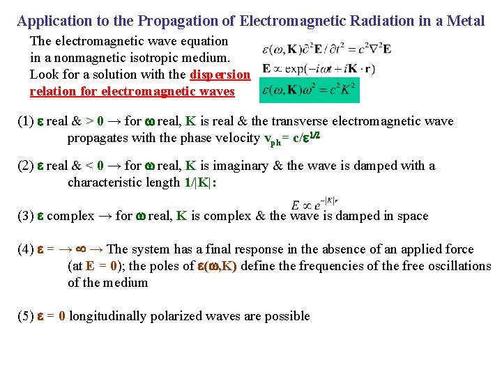 Application to the Propagation of Electromagnetic Radiation in a Metal The electromagnetic wave equation