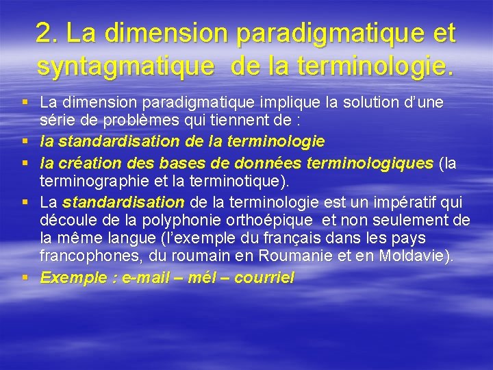 2. La dimension paradigmatique et syntagmatique de la terminologie. § La dimension paradigmatique implique