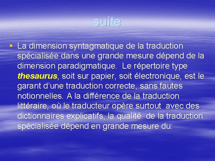 suite § La dimension syntagmatique de la traduction spécialisée dans une grande mesure dépend