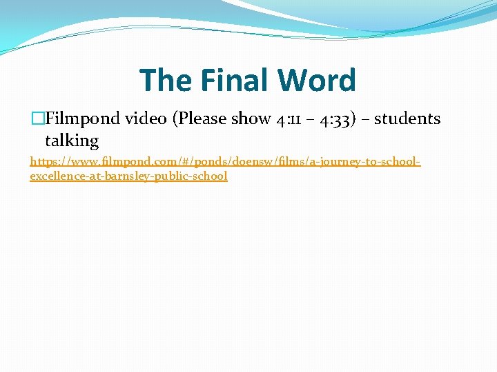 The Final Word �Filmpond video (Please show 4: 11 – 4: 33) – students