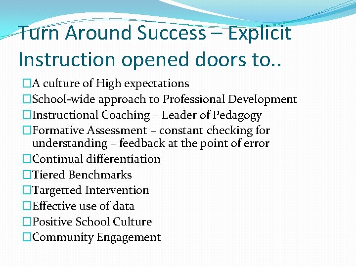 Turn Around Success – Explicit Instruction opened doors to. . �A culture of High