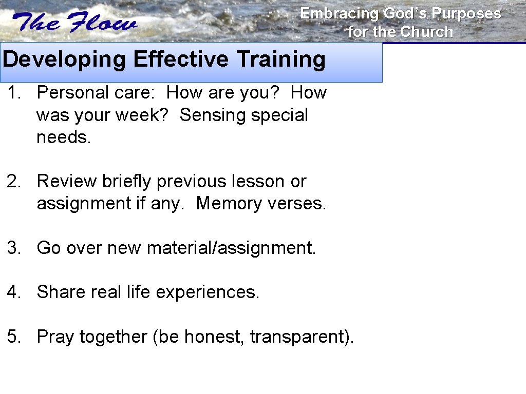 Embracing God’s Purposes for the Church Developing Effective Training 1. Personal care: How are