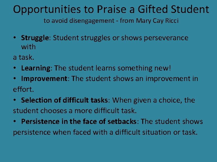 Opportunities to Praise a Gifted Student to avoid disengagement - from Mary Cay Ricci