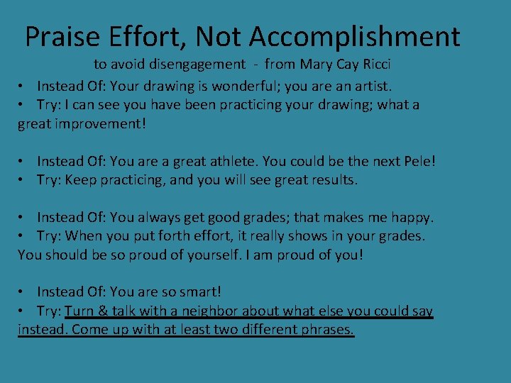 Praise Effort, Not Accomplishment to avoid disengagement - from Mary Cay Ricci • Instead