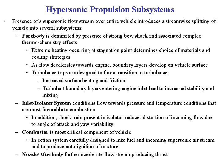 Hypersonic Propulsion Subsystems • Presence of a supersonic flow stream over entire vehicle introduces