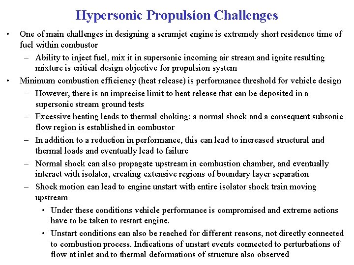 Hypersonic Propulsion Challenges • • One of main challenges in designing a scramjet engine