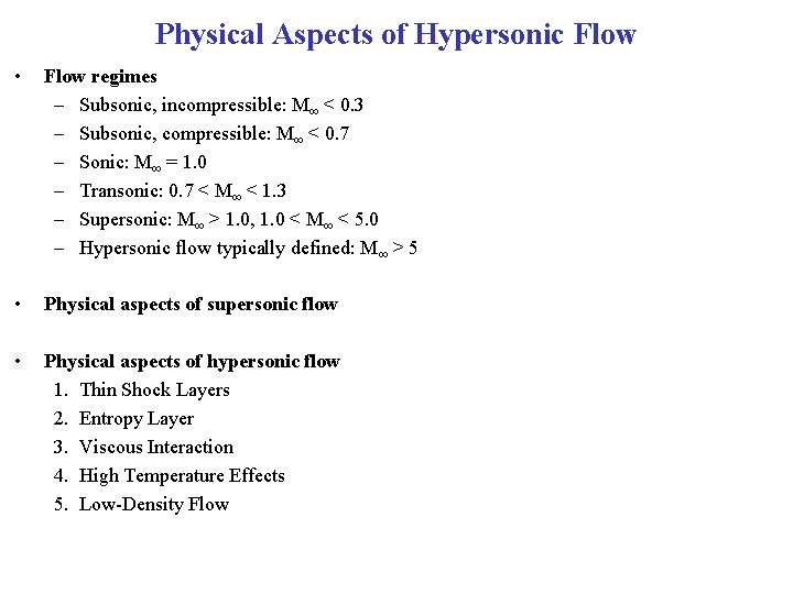 Physical Aspects of Hypersonic Flow • Flow regimes – Subsonic, incompressible: M∞ < 0.