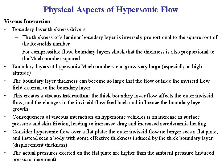 Physical Aspects of Hypersonic Flow Viscous Interaction • Boundary layer thickness drivers: – The