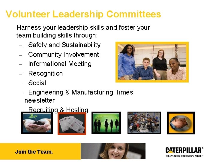 Volunteer Leadership Committees Harness your leadership skills and foster your team building skills through: