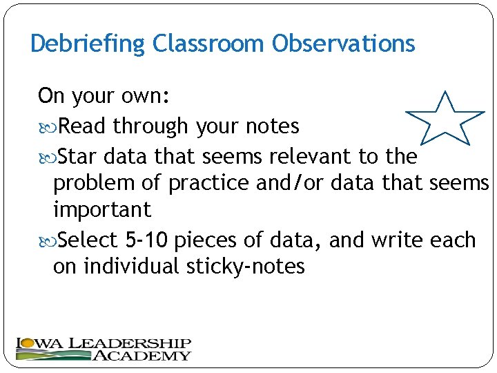 Debriefing Classroom Observations On your own: Read through your notes Star data that seems