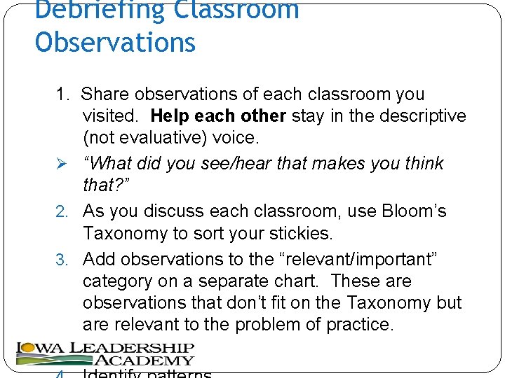 Debriefing Classroom Observations 1. Share observations of each classroom you visited. Help each other