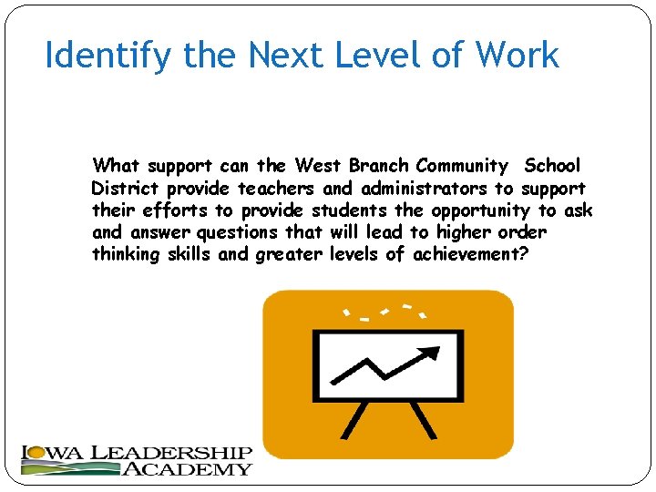 Identify the Next Level of Work What support can the West Branch Community School