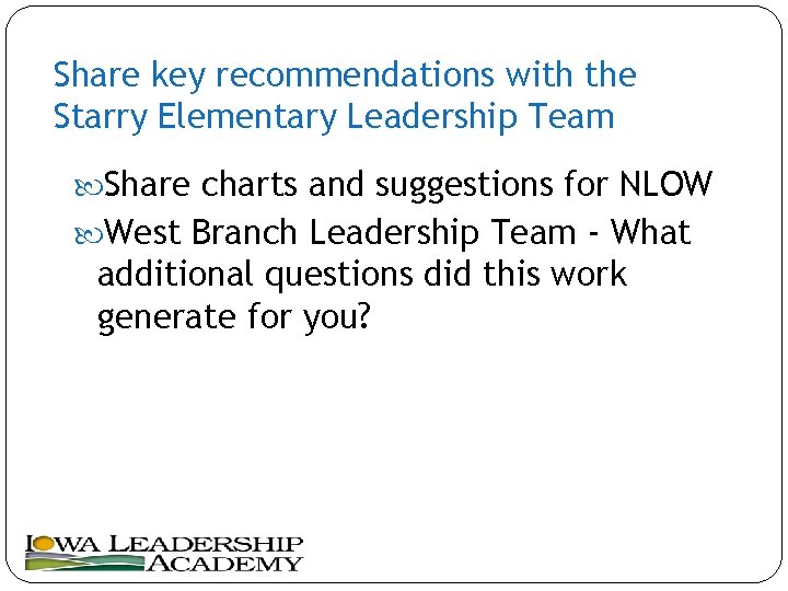 Share key recommendations with the Starry Elementary Leadership Team Share charts and suggestions for