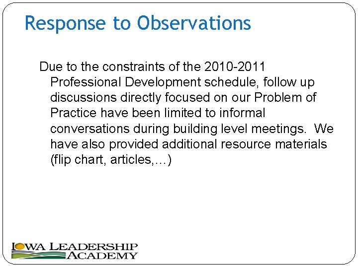 Response to Observations Due to the constraints of the 2010 -2011 Professional Development schedule,