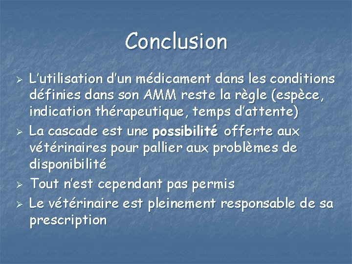 Conclusion Ø Ø L’utilisation d’un médicament dans les conditions définies dans son AMM reste