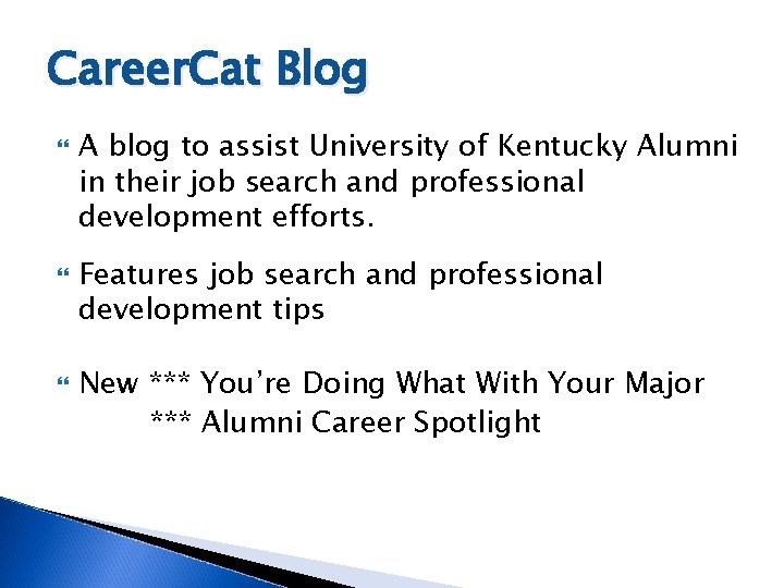 Career. Cat Blog A blog to assist University of Kentucky Alumni in their job