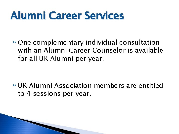 Alumni Career Services One complementary individual consultation with an Alumni Career Counselor is available Alumni Career Services One complementary individual consultation with an Alumni Career Counselor is available